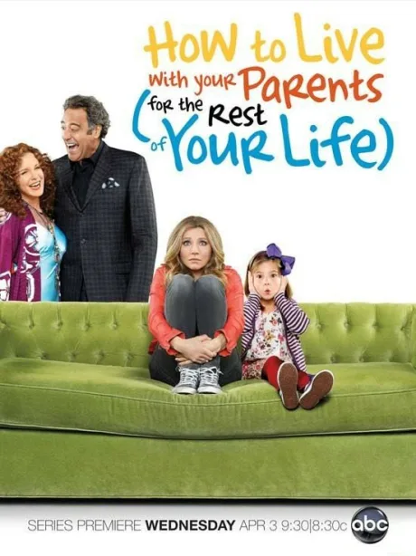 Как прожить с родителями всю оставшуюся жизнь (сериал 2013)